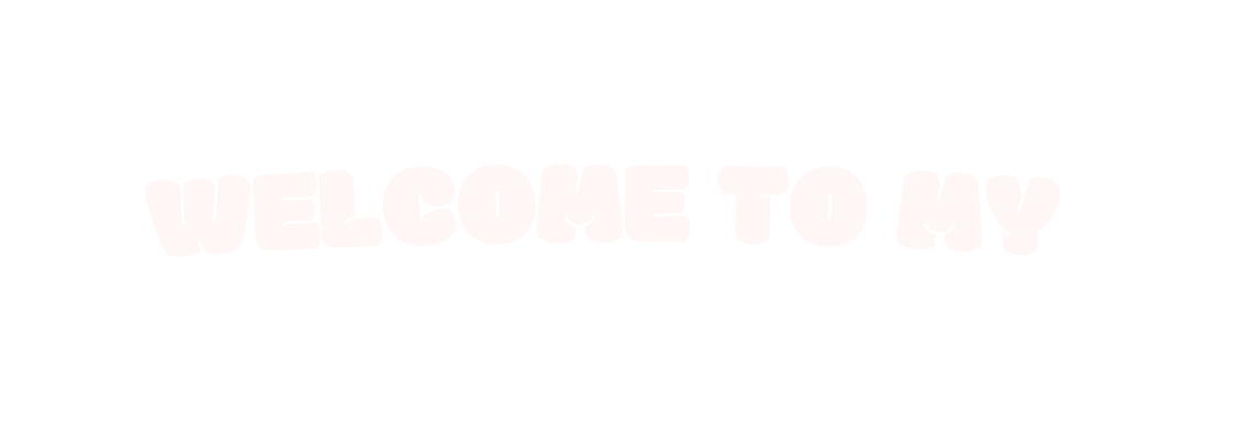 Welcome to my