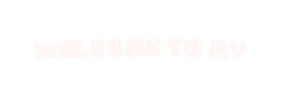 Welcome to my